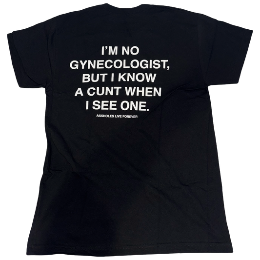 Assholes Live Forever - Im no Gyno Tee